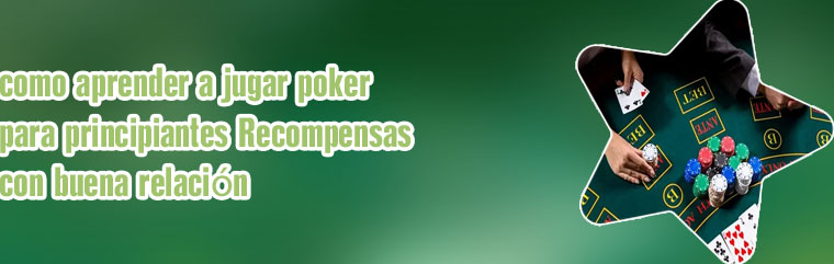 Aprender a jugar el poker
